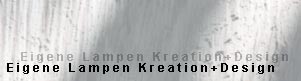 Eigene Lampen Kreation + Design